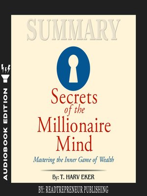 cover image of Summary of Secrets of the Millionaire Mind: Mastering the Inner Game of Wealth by T. Harv Eker